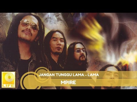 Mpire- Jangan Tunggu Lama Lama (Official Audio)