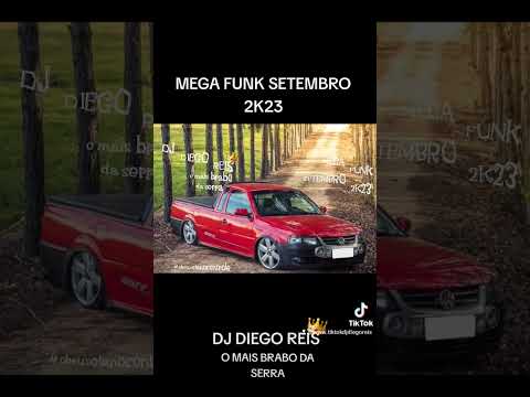 MEGA FUNK SETEMBRO 2K23 - PROD.(DJ DIEGO REIS) #megafunk #tiktok #2023