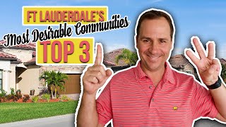 Ft Lauderdale's Top 3 Most Desirable Communities For Buyers