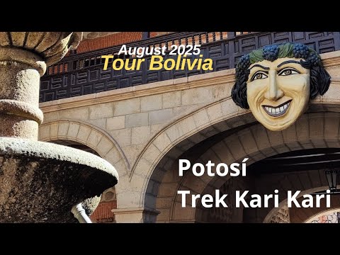 Potosí & Kari Kari trek / Bolivia tour pt. 3