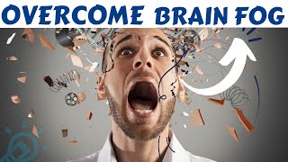 How to Overcome Brain Fog and Boost Your Mental Health | 4 Powerful Tips
