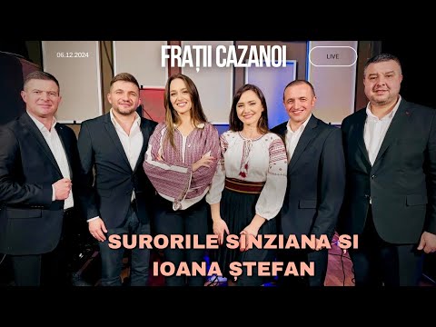 LIVE 2024 Frații Cazanoi și Sînziana și Ioana Ștefan