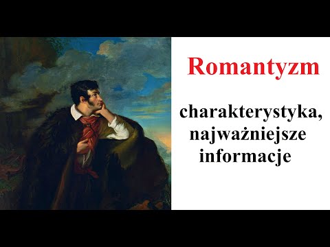 ROMANTYZM - charakterystyka i najważniejsze informacje