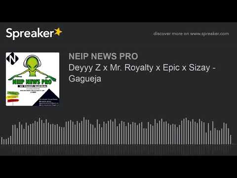 Deyyy Z x Mr. Royalty x Epic x Sizay - Gagueja (made with Spreaker)