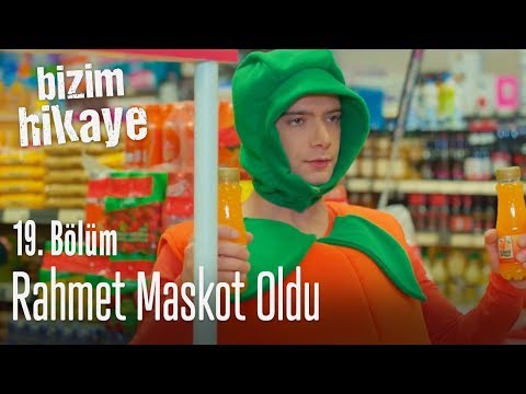 Rahmet maskot oldu - Bizim Hikaye 19. Bölüm