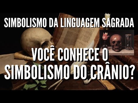 Programa 58 - Simbolismo da Linguagem Sagrada - Você conhece o simbolismo do Crânio?