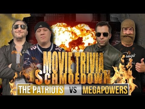 Movie Trivia Schmoedown - The Patriots Vs Megapowers