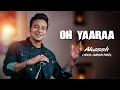 Kotobaar Bojhabo Bol Hindi Verson Song | Akassh Sen New Song 2021 | Oh Yaaraa  Akassh Sen New Song