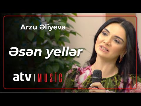 Arzu Əliyeva - Əsən yellər