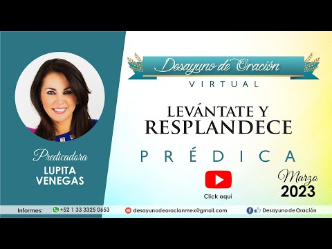 Desayuno de Oración - ¡Levántate y resplandece! - Lupita Venegas - Prédica