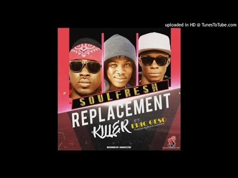 SoulFresh Feat. Eric geso - Replacement Killer [Prod. Stone LuckShine] (NEW MUSIC 2017)