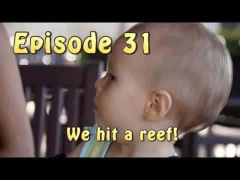Episode 31 - We Hit a Reef!