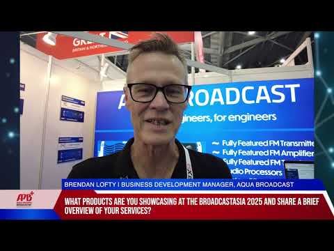 BroadcastAsia 2025: Interview with Aqua Broadcast