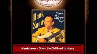 12Hank Snow – Down the Old Road to Home