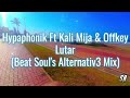 Hypaphonik Lutar Ft Kali Mija Offkey Beat Soul S Alternativ3 Mix