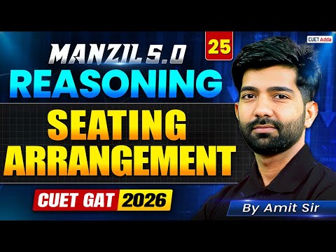 CUET GAT 2026 | Reasoning Seating Arrangement in One Shot | Manzil 5.0