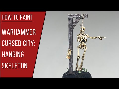 How to Paint:  Warhammer Cursed City Hanging Skeleton