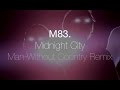 M83 - Midnight City (Man Without Country Remix ...
