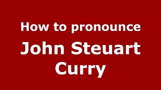 How to pronounce John Steuart Curry