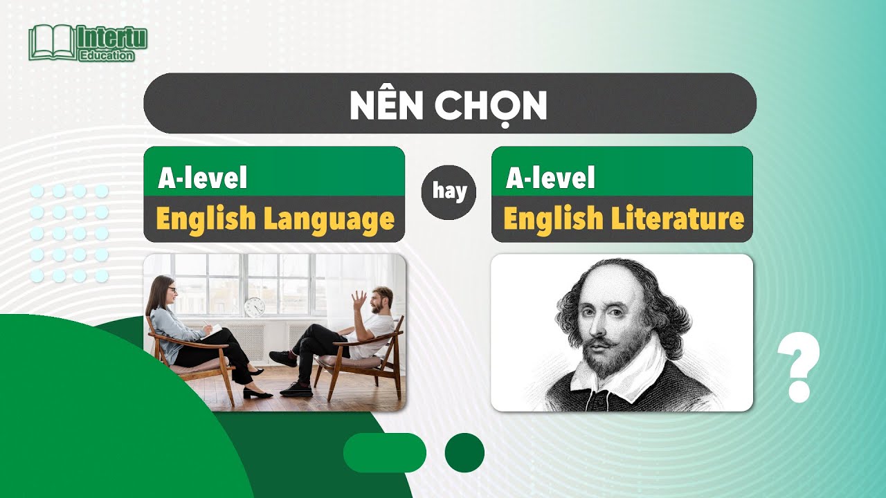 Nên Chọn A-level English Language Hay A-level English Literature? | #Information
