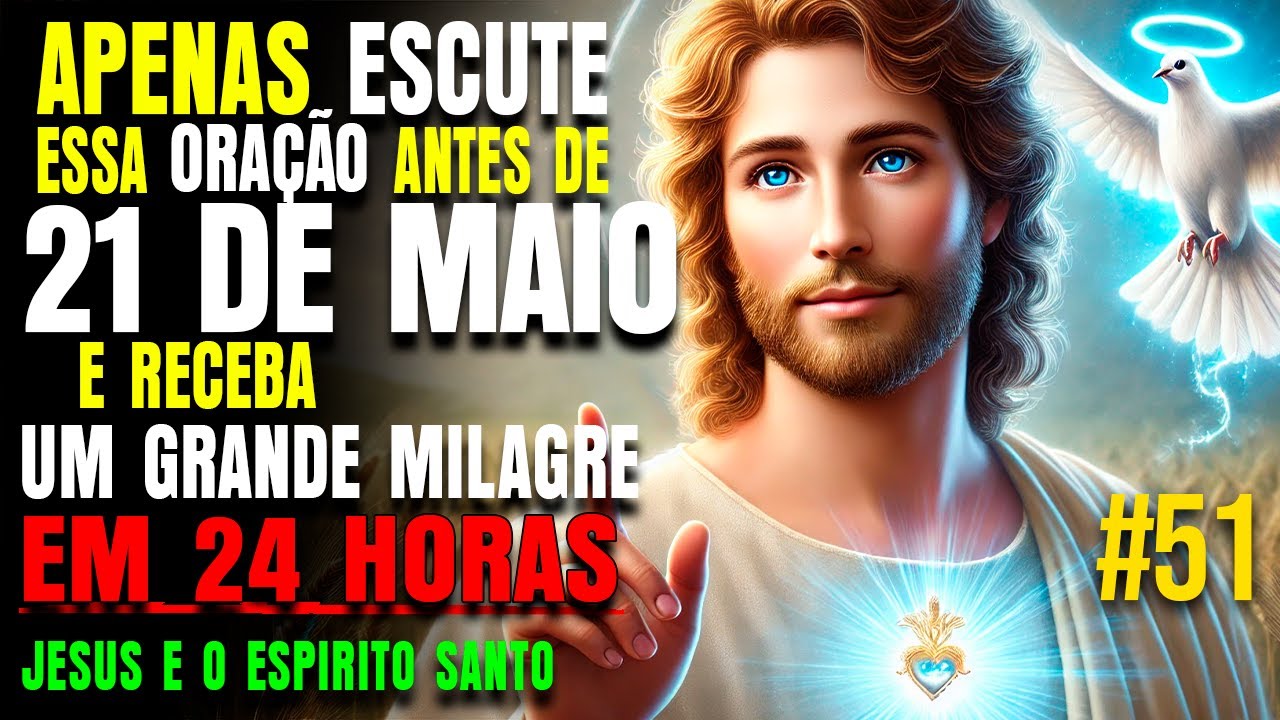 ✨24 HORAS para Receber seu Milagre (Oração #51) 🙏🏻 EFFATÁ com Jesus e o Espírito Santo
