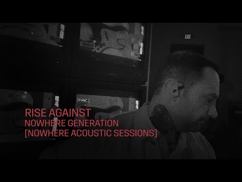 Rise Against - Nowhere Generation (Nowhere Acoustic Sessions)