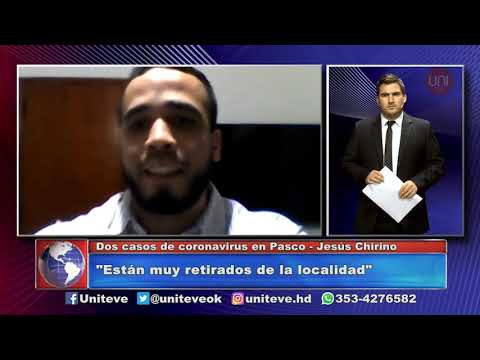 DR. JESUS CHIRINO DEL ÁREA DE SALUD  PASCO - CONFIRMARON LOS 2 PRIMEROS CASOS EN LA LOCALIDAD
