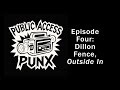 Episode Four: Dillon Fence, Outside In- Public Access Punx