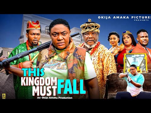 THIS KINGDOM MUST FALL Complete Season - LIZZY GOLD LATEST NIGERIAN MOVIE