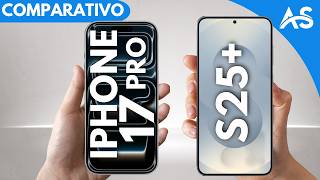 iPhone 17 Pro vs Samsung S25 Plus - Comparativo