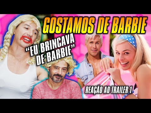 GOSTAMOS do Trailer de Barbie , que o Menine Rodrigo Brincava na Infância - Reação #barbiethemovie