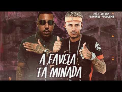 A FAVELA TÁ MINADA - POLO NA VOZ E FERNANDO PROBLEMA  - (REMIX BREGA FUNK)