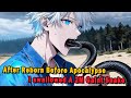 I Swallowed A 2m Gaint Snake After Being Reborn Before The Apocalypse Anime Manga Animerecap