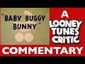 Baby Buggy Bunny Looney Tunes Critic Commentary