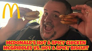 McDonald’s Hot and Spicy McGriddle vs Hot and Spicy Biscuit