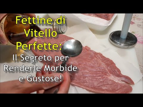 Fettine di Vitello Perfette: Il Segreto per Renderle Morbide e Gustose!