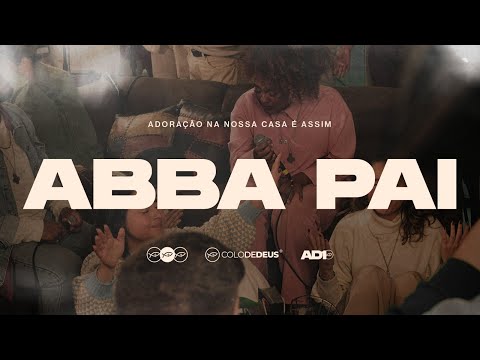 ABBA PAI (AO VIVO) — AD10 // COLO DE DEUS