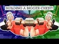 BUILDING A BIGGER CHEST!