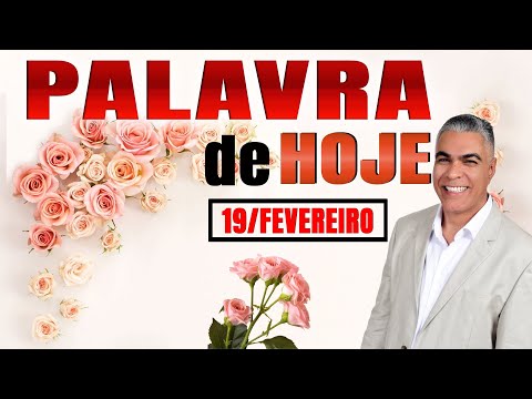 Palavra de Hoje Dia 19 de Fevereiro de 2023 | Domingo