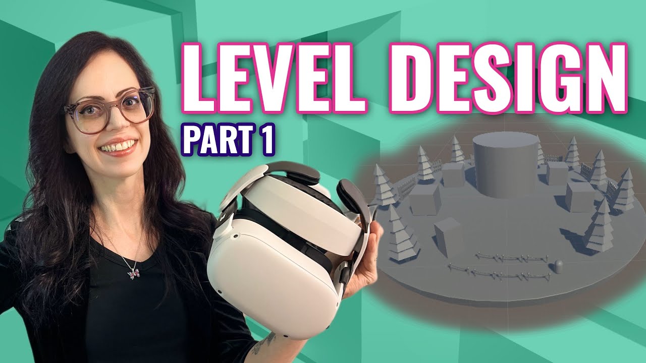 Designing Immersive VR Experiences: Beginner's Guide to Level Design - PART 1 of 4