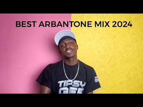 Best of Kenyan Arbantone Mix 2024 - Ybw Smith, Gody Tennor, Tipsy Gee, Lil Maina, Vdj Panther