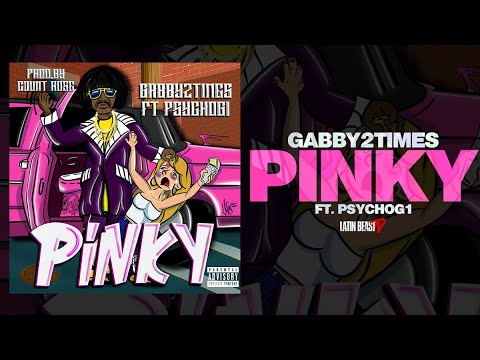 Gabby2times - Pinky Ft. PSYCHOG1 (Official Audio)