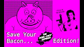 Save Your Bacon: The Pork Chop Express Edition!