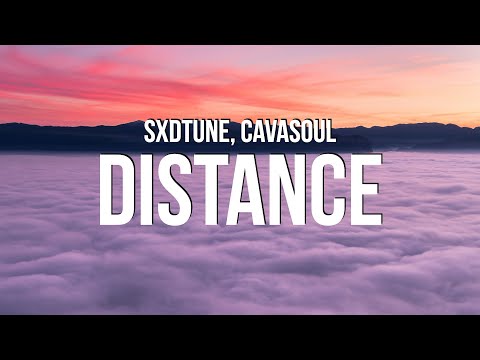 sxdtune, Cavasoul - Distance (Lyrics)