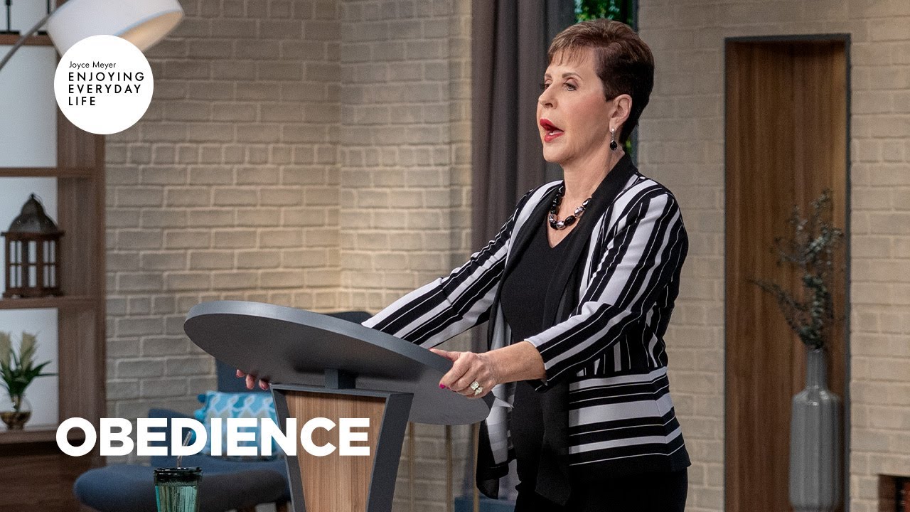 Obedience | Enjoying Everyday Life | Joyce Meyer