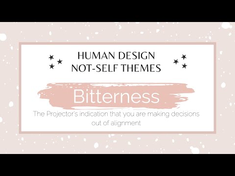 What does Bitterness mean for a Projector?  #HumanDesign #Projector Not-Self theme