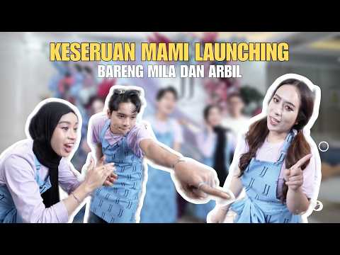 EPISODE 3 THE EXCITEMENT OF MAMI LAUNCHING DAY 2 WITH MILA AND ARBIL