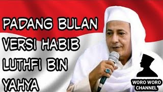Download lagu Sholawat Padang Bulan (lirik dan terjemahan) Habib Lutfi mp3