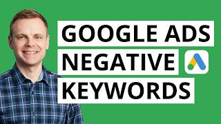Google Ads Negative Keywords Tutorial