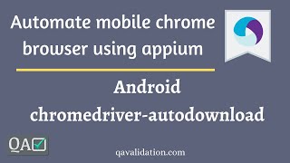 Automate Android chrome browser | AutodownloadChromeDriver